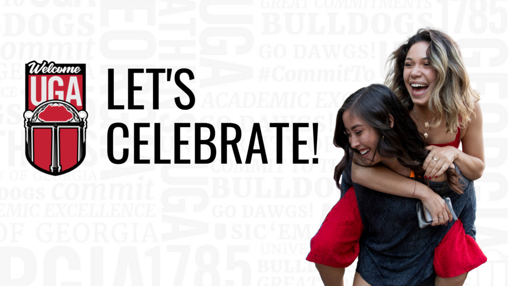 Let's Celebrate at Welcome UGA.